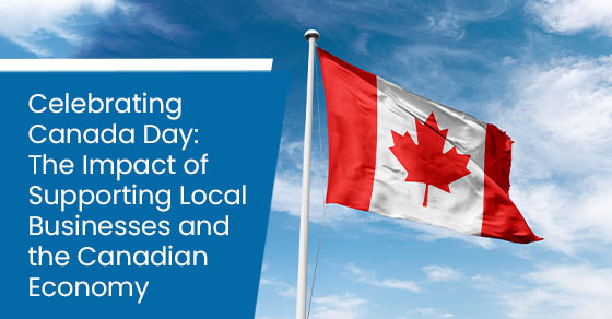 Celebrating Canada day: The impact of supporting local businesses and the Canadian economy